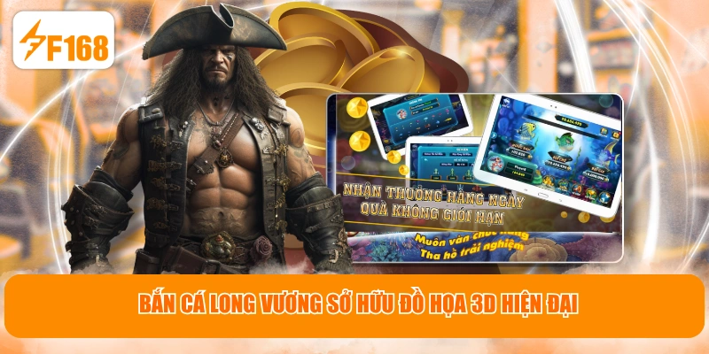 Bắn cá long vương sở hữu đồ họa 3D hiện đại