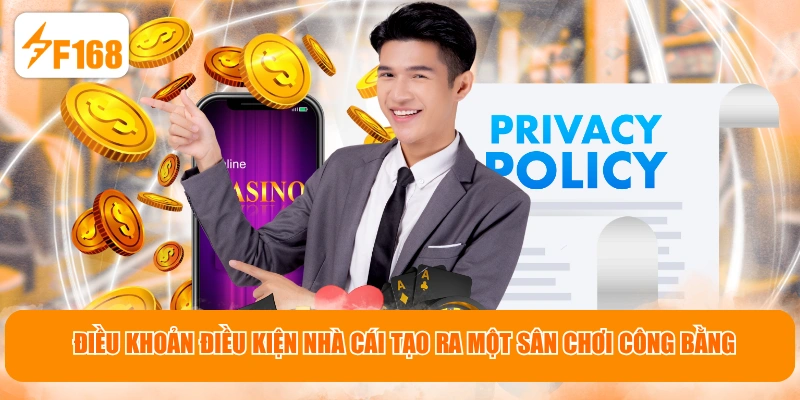 Điều khoản điều kiện nhà cái tạo ra một sân chơi công bằng 