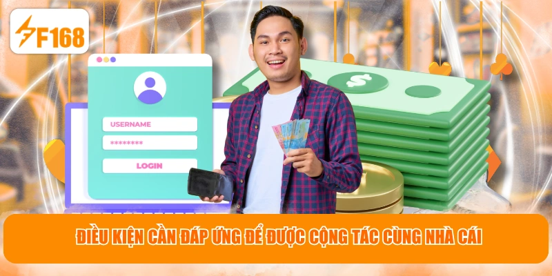 Điều kiện cần đáp ứng để được cộng tác cùng nhà cái