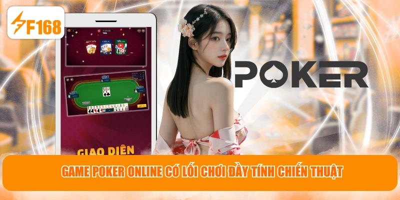Game Poker Online có lối chơi đầy tính chiến thuật