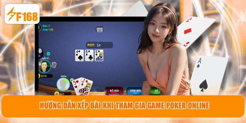 Hướng dẫn xếp bài khi tham gia game Poker Online 